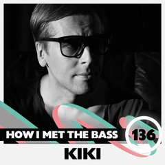 Kiki - HOW I MET THE BASS #136