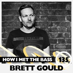Brett Gould - HOW I MET THE BASS #135