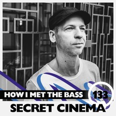 Secret Cinema - HOW I MET THE BASS #133