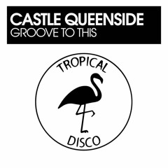 Castle Queenside - Groove To This