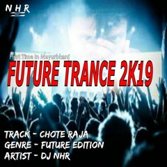 CHOTE RAJA - GUJRATI ( FUTURE TRANCE ) DJ NHR