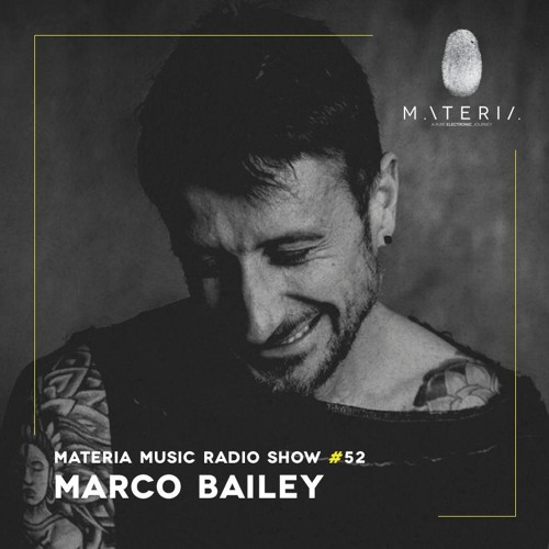 MATERIA Music Radio Show 052 with Marco Bailey