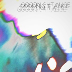 Goodnight Alice (prod. Sunshine Manson)