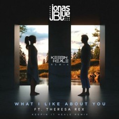 Jonas Blue Ft. Theresa Rex - What I Like About You (Keepin It Heale Remix)- Free Download