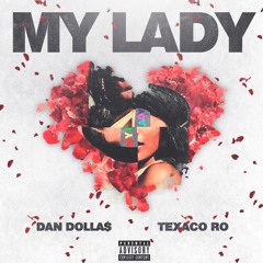 My Lady Ft. Texaco Ro(prod. by Texaco Ro of 1RoxSmoke)