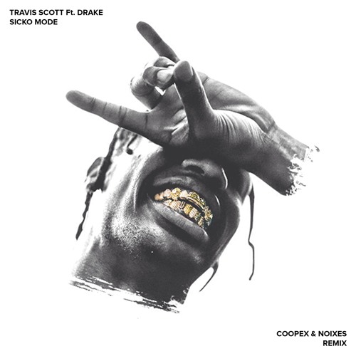 Travis Scott - SICKO MODE (ft. Drake)(Coopex & NOIXES Remix)