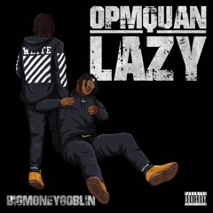 Opmquan - Lazy