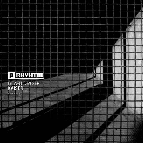 Kaiser - Istanbul Chaos Ep [PRRUKBLK039]
