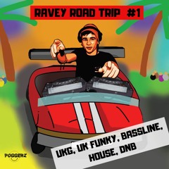 Ravey Road Trip Vol 1 - UKG, Bassline, Funky, DnB