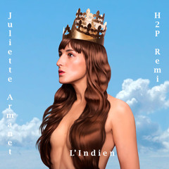 Juliette Armanet - L'Indien (H2P Remix) - FREE DOWNLOAD