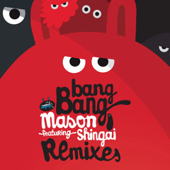 Mason featuring Shingai - Bang Bang (Motivee Remix)