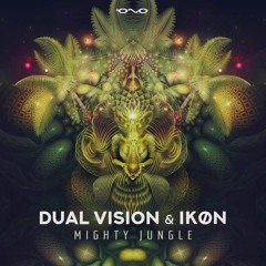 Dual Vision &  IKØN - Mighty Jungle (Iono Music)