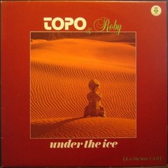Topo And Roby - Under The Ice (Instrumental Moikjær Edit)