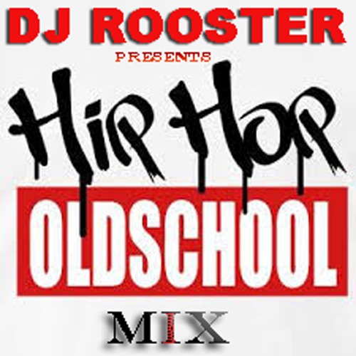 DJ Rooster - HIP HOP OLD SCHOOL MIX