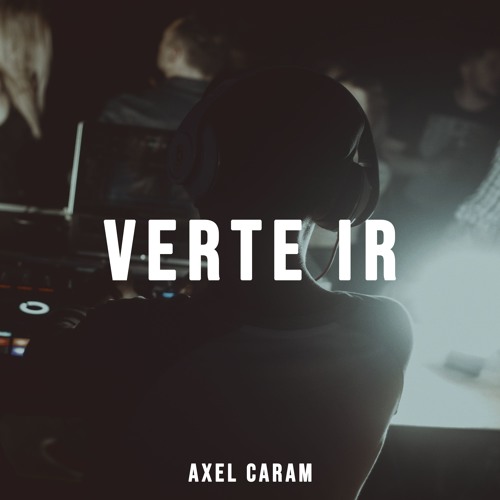 VERTE IR - AXEL CARAM