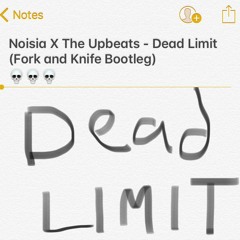 Dead Limit (Fork and Knife Bootleg)