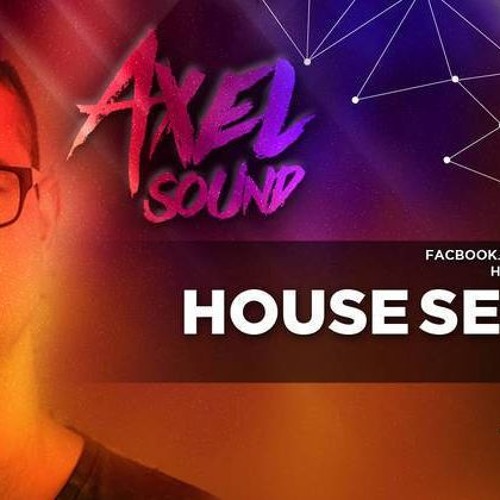 Axel Sound -  House Session Episode 6