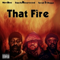 That Fire - Warrzone ft Rapcha Resurrected & Terrah O'megga
