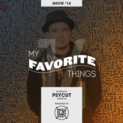 MY FAVORITE THINGS - Show #14 (Hosted by Psycut)