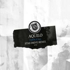 PREMIERE : Aquilo - I Gave It All (Stas Drive Remix) [DEAR DEER FREE]