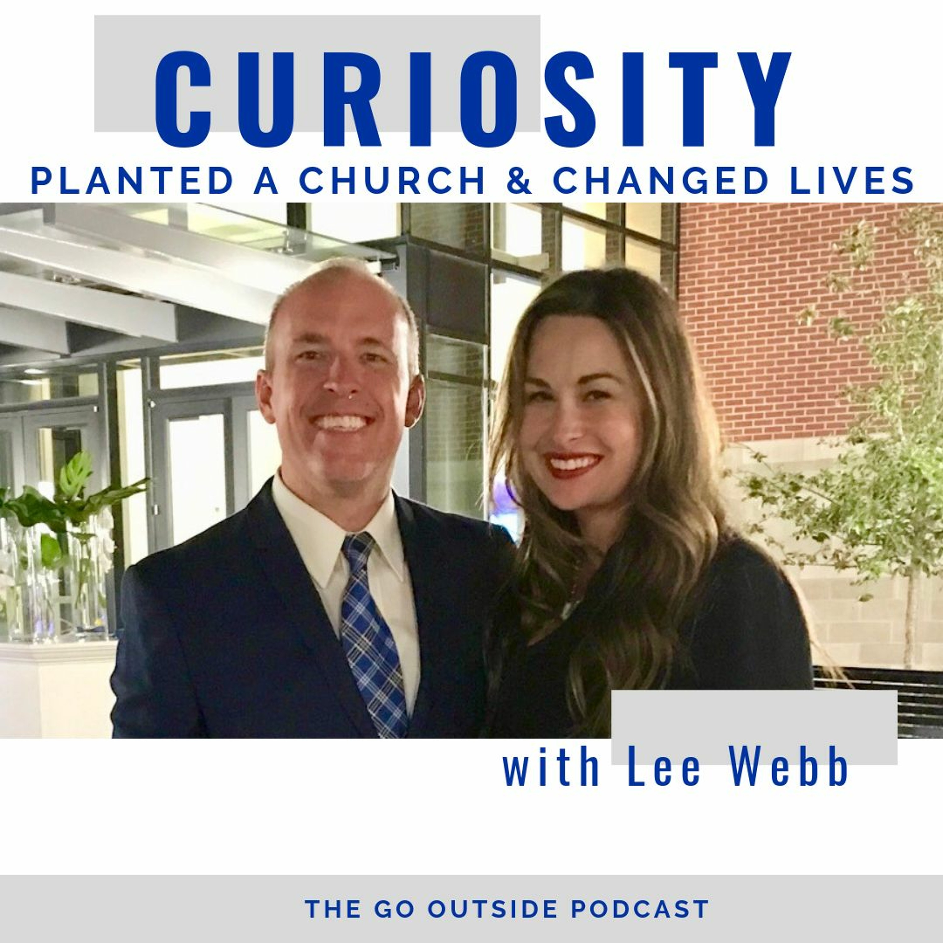 Go Outside:  Curiosity Plants a Church and Changes Lives episode artwork