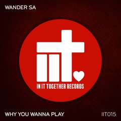 Wander Sa - Why You Wanna Play *OUT NOW*