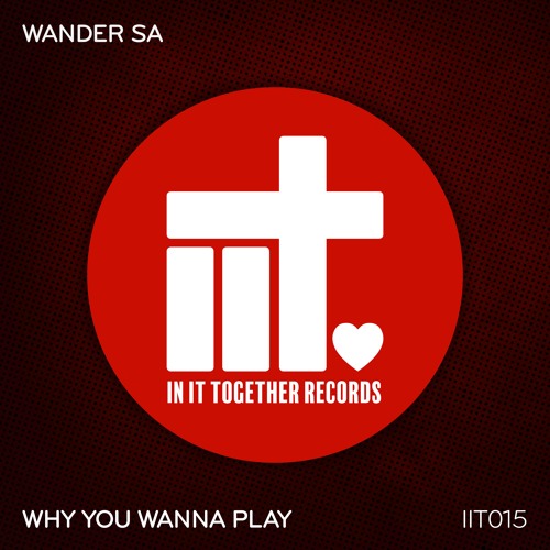 Wander Sa - Why You Wanna Play *OUT NOW*