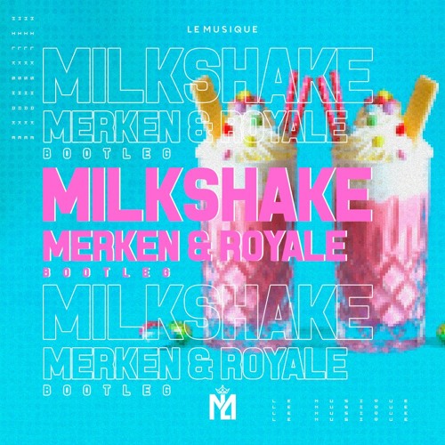 Kelis - Milkshake (MERKEN & ROYALE Bootleg)