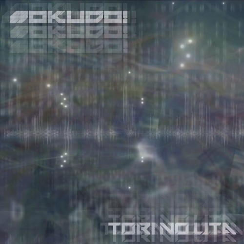 Stream 鳥の詩 Tori no Uta - [Sokudo! Remix] by Sokudo