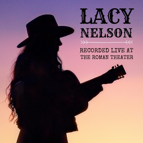 Lacy Nelson Recorded Live at the Roman Theater
