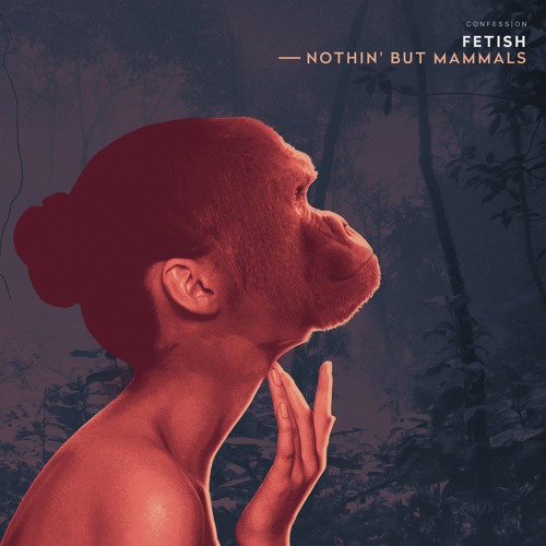 Fetish - Nothin' But Mammals