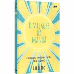 Milagre da Manhã - Parte 1