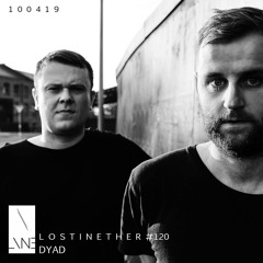 Lost In Ether | Podcast #120 | Dyad