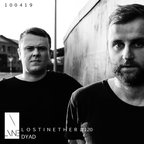 Lost In Ether | Podcast #120 | Dyad