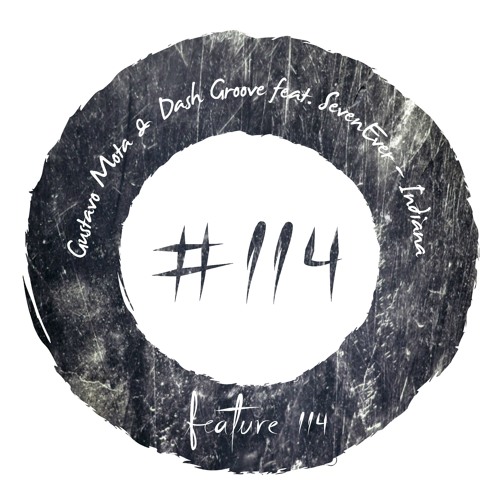 Gustavo Mota & Dash Groove feat. SevenEver - Indiana [FEATURE114]