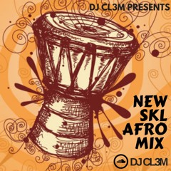 NEW SKL AFRO MIX | Mixed By @DJCL3M