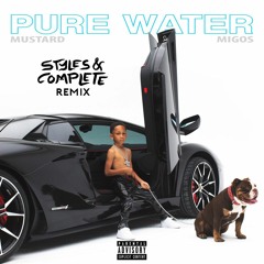 DJ Mustard x Migos - Pure Water (Styles&Complete Remix)