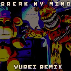 Break My Mind (YUREI REMIX)