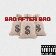 Bag After Bag ( Prod. SIXX HUNNID )