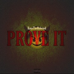 KaosTheHybreed - Prove It