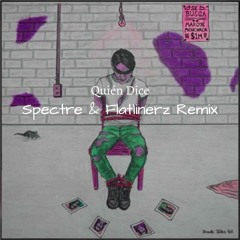 Marcos Menchaca - Quién Dice (Spectre & Flatlinerz Remix)