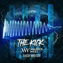 Maurice West - The Kick (SixCap Bootleg) [Free Download]