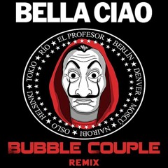 Bella Ciao Remix Bubble Couple "FREE DOWNLOAD"