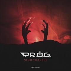 P.R.O.G. - Nightwalker (Original Mix)