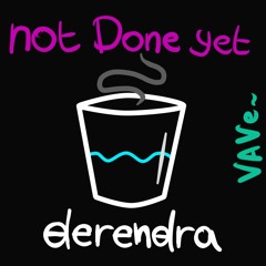 Not Done Yet (prod. VAVe_)