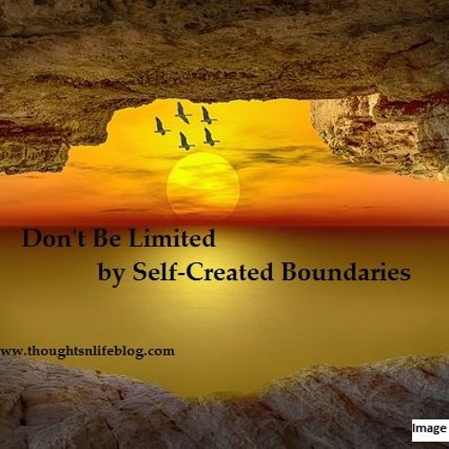 Don't be Limited bhy Self-Created Boundaries