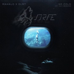 Mahalo X DLMT - So Cold (ft. Lily Denning) [WORNE. Remix]