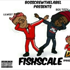 FishScale Feat. Bos Tizzy (Prod. KING LEEBOY)