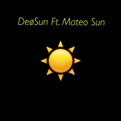 DeoSun Ft. Mateo Sun