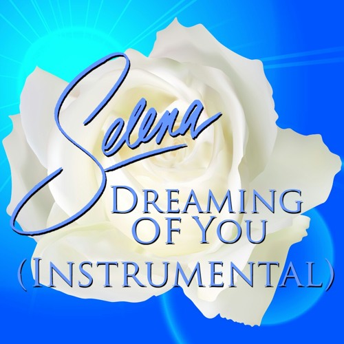 Stream Selena - Dreaming of You (Instrumental) by Selena4EVER | Listen  online for free on SoundCloud